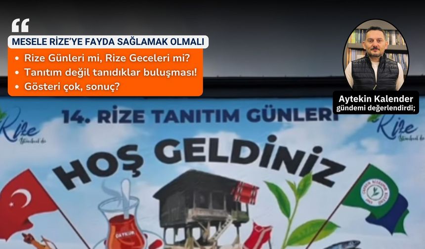 Mesele Rize’ye Fayda Sağlamak Olmalı