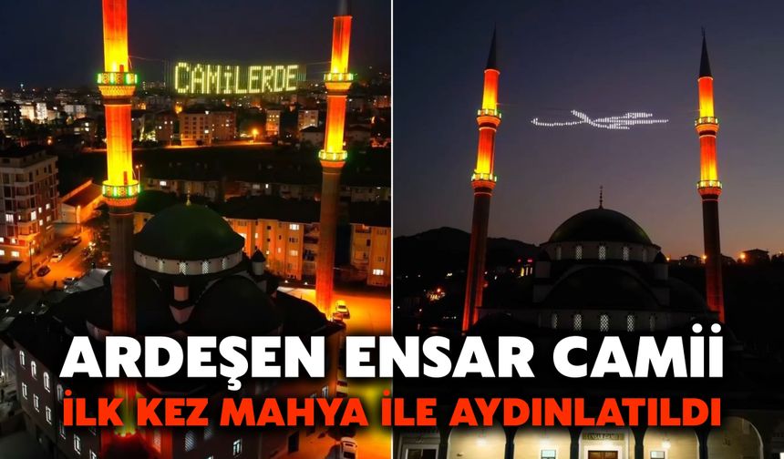 Ardeşen Ensar Camii İlk Kez Mahya ile Aydınlatıldı