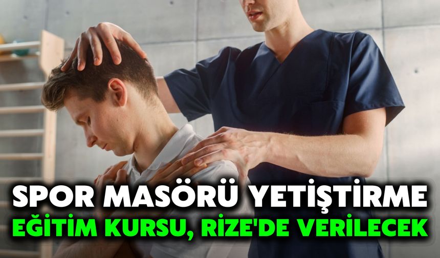 Spor Masörü Yetiştirme Eğitim Kursu, Rize'de verilecek