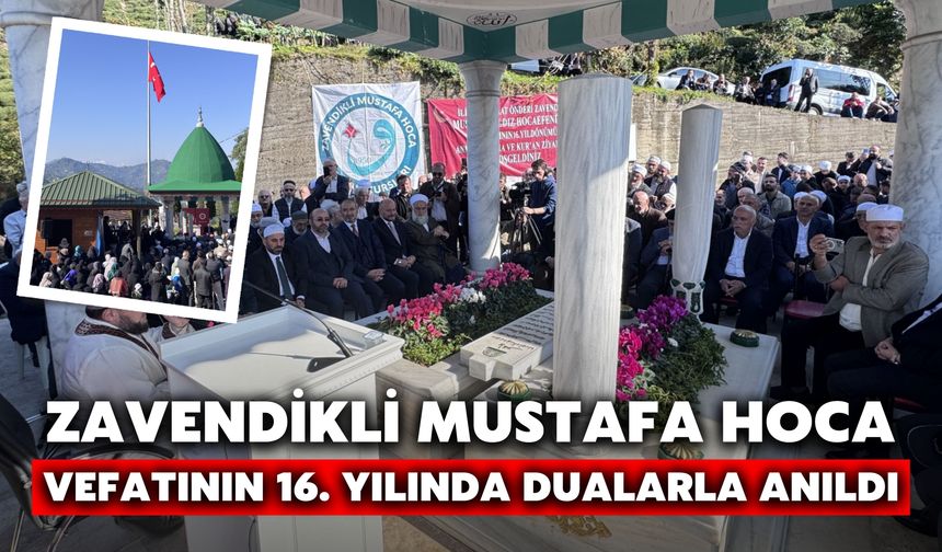 Zavendikli Mustafa Hoca, Vefatının 16. Yılında Dualarla Anıldı