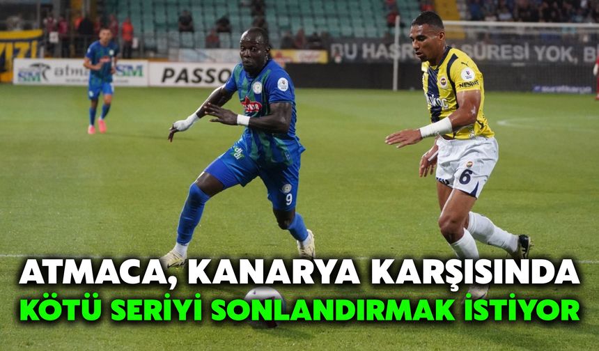 Atmaca, Kanarya Karşısında Kötü Seriyi Sonlandırmak İstiyor