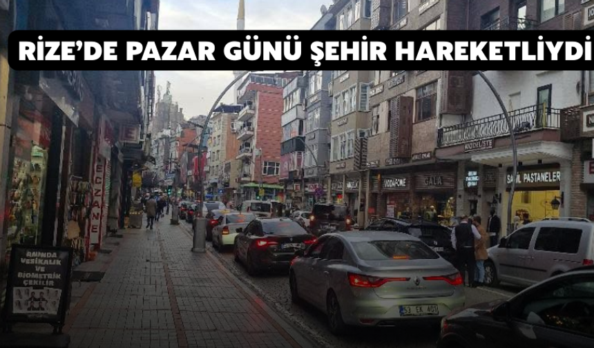 Rize’de Pazar Günü Şehir Hareketliydi
