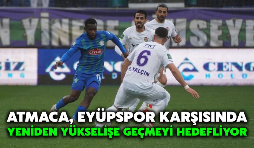 Atmaca, Eyüpspor Karşısında Yeniden Yükselişe Geçmeyi Hedefliyor