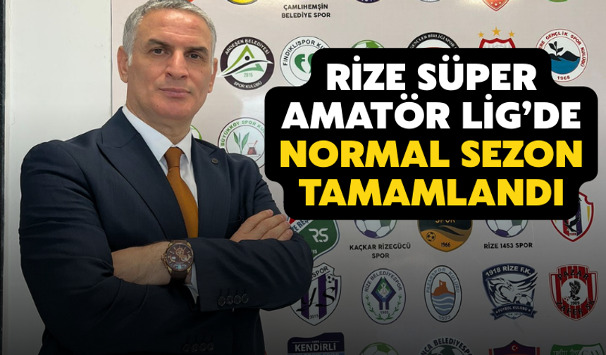 Rize Süper Amatör Lig’de Normal Sezon Tamamlandı