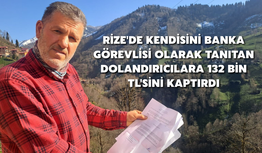 Kendisini Banka Görevlisi Olarak Tanıtan Dolandırıcılara 132 Bin Tl'sini Kaptırdı