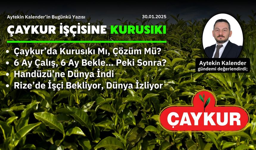 ÇAYKUR İşçisine Kurusıkı
