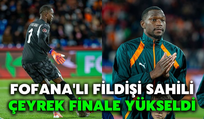 Fofana'lı Fildişi Sahili Çeyrek Finale Yükseldi