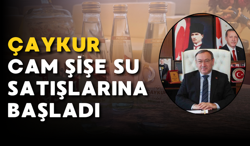 ÇAYKUR Cam Şişe Su Satışlarına Başladı