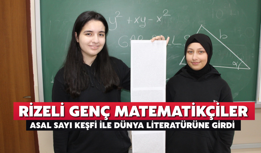 Rizeli Genç Matematikçiler Asal Sayı Keşfi İle Dünya Literatürüne Girdi