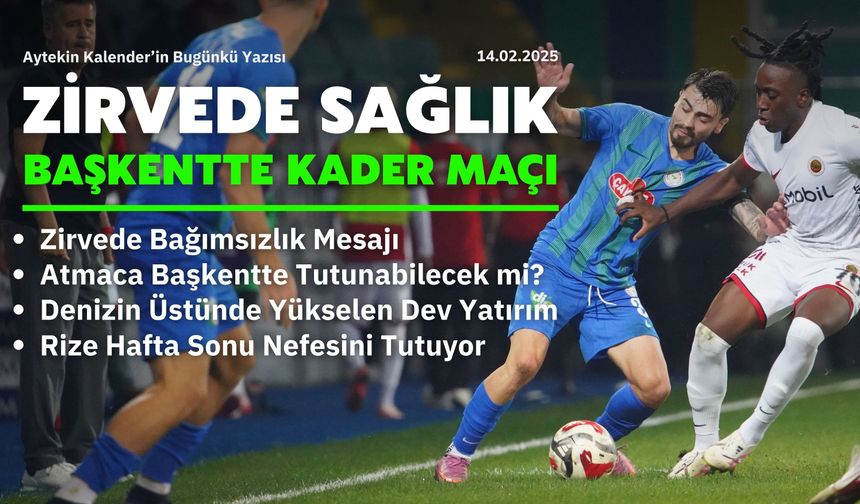 Zirvede Sağlık, Başkentte Kader Maçı