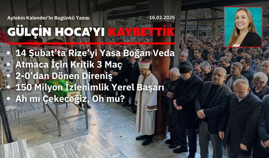 Gülçin Hoca’yı Kaybettik?