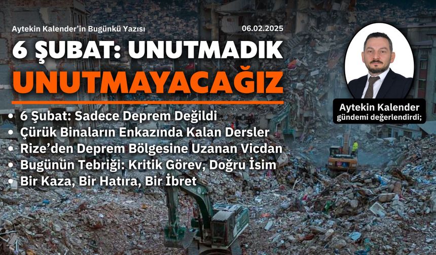 6 Şubat: Unutmadık, Unutmayacağız