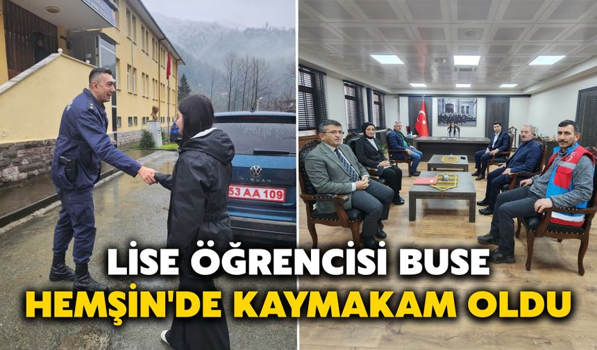Lise Öğrencisi Buse, Hemşin'de Kaymakam Oldu