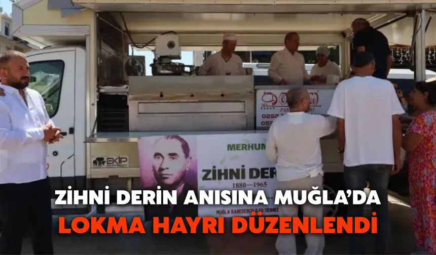Zihni Derin Anısına Muğla’da Lokma Hayrı Düzenlendi