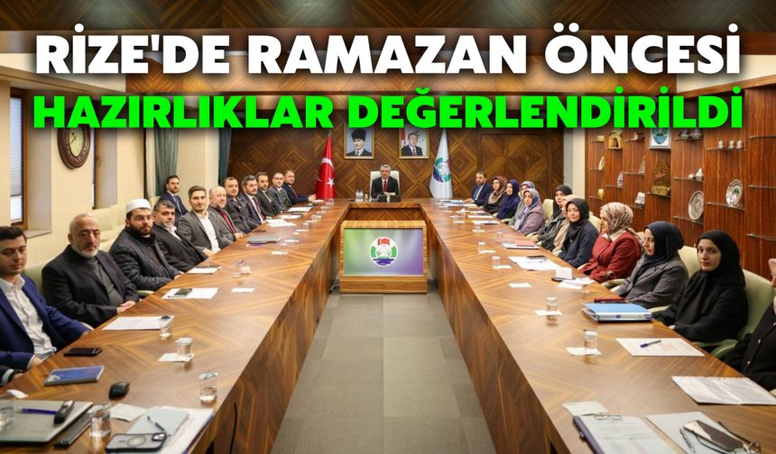 Rize'de Ramazan Öncesi Hazırlıklar Değerlendirildi