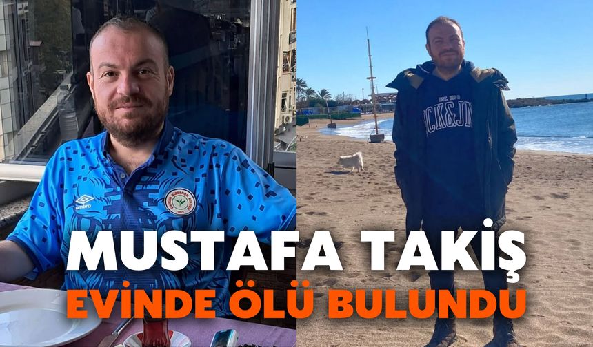 Mustafa Takiş Evinde Ölü Bulundu