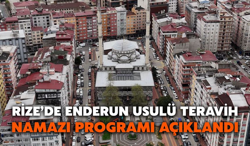Rize’de Enderun Usulü Teravih Namazı Programı Açıklandı