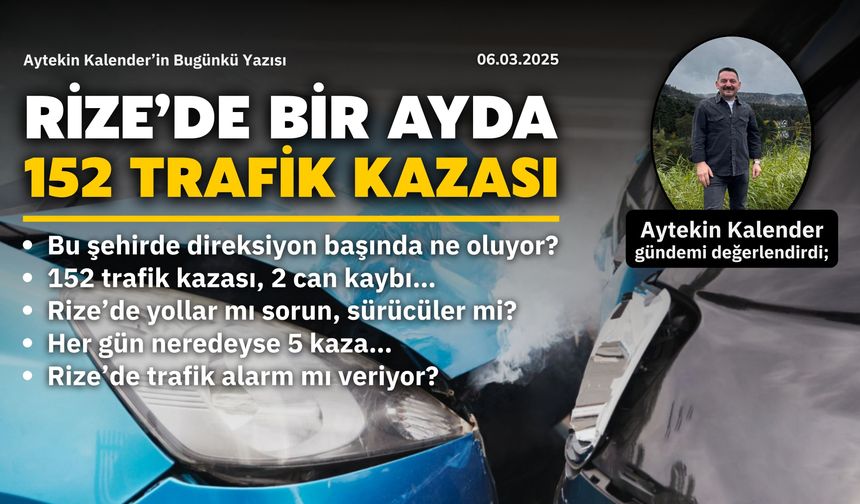 Rize’de Bir Ayda 152 Trafik Kazası