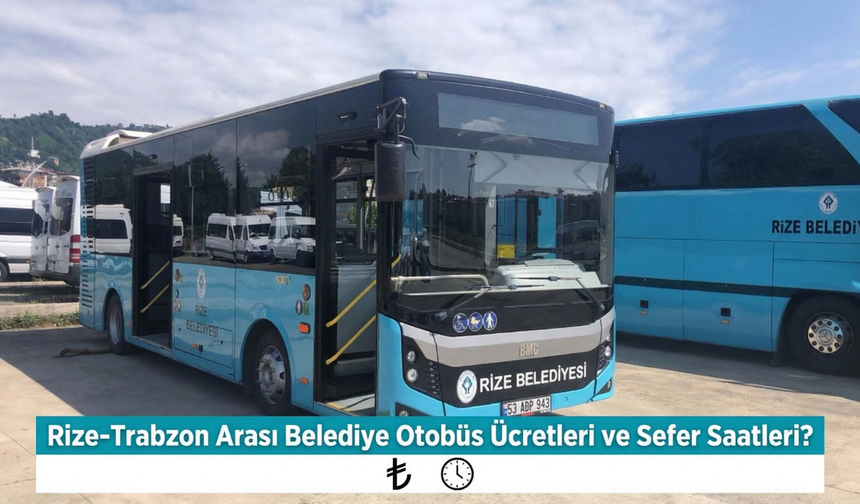 Rize-Trabzon Arası Belediye Otobüs Ücretleri ve Sefer Saatleri?