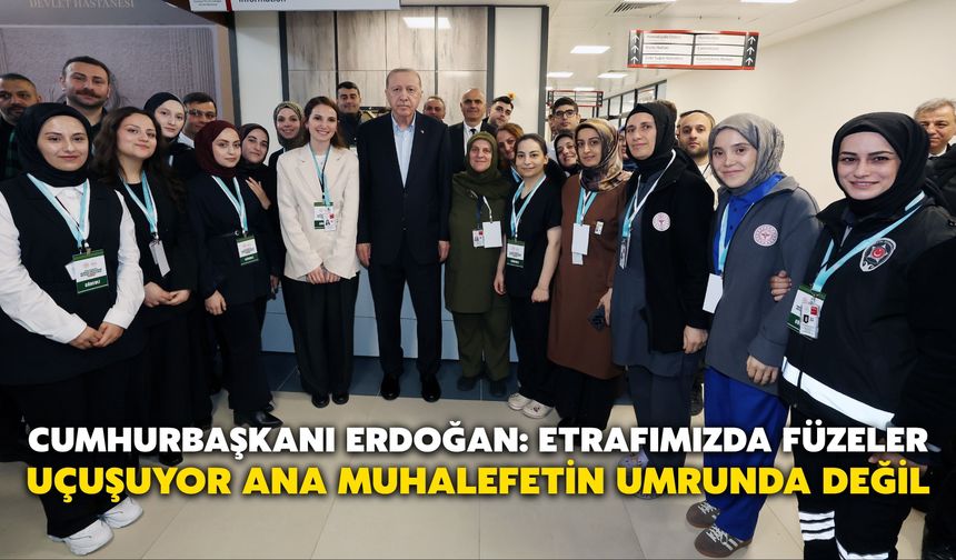 Cumhurbaşkanı Erdoğan: Etrafımızda Füzeler Uçuşuyor Ana Muhalefetin Umrunda Değil