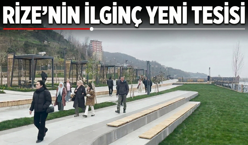 Rize'nin İlginç Yeni Tesisi