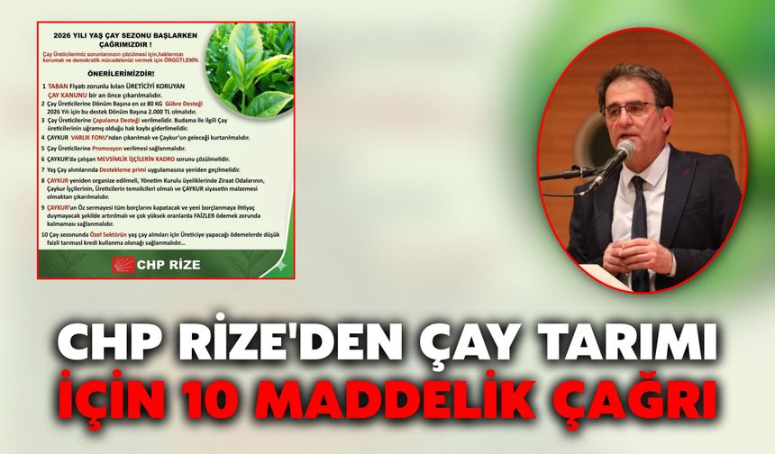 CHP Rize'den Çay Tarımı İçin 10 Maddelik Çağrı
