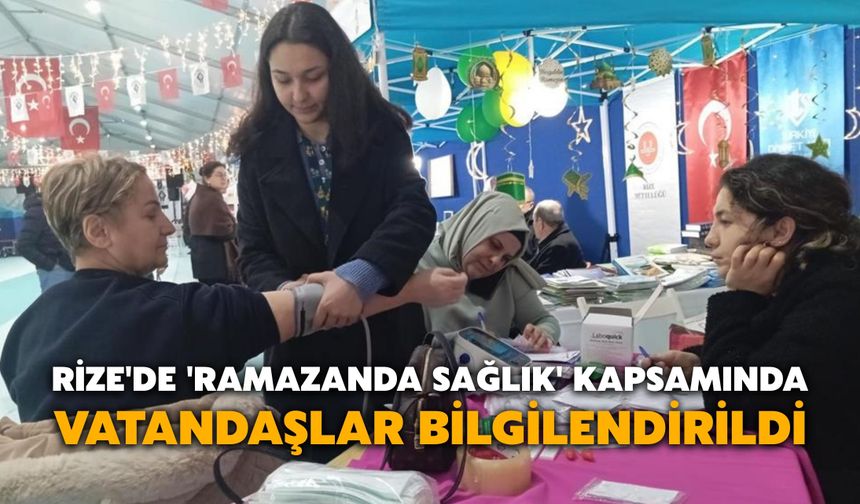Rize'de 'Ramazanda Sağlık' Kapsamında Vatandaşlar Bilgilendirildi
