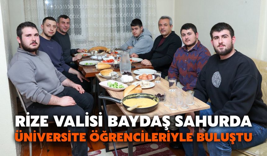 Rize Valisi Baydaş Sahurda Üniversite Öğrencileriyle Buluştu