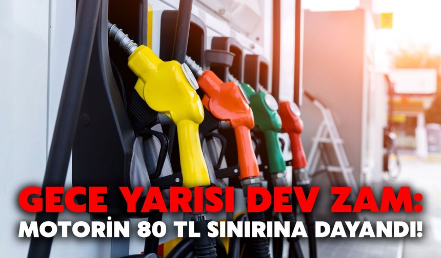 Gece Yarısı Dev Zam: Motorin 80 TL Sınırına Dayandı!