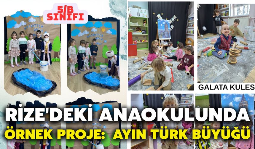 Rize'deki Anaokulunda Örnek Proje: Ayın Türk Büyüğü