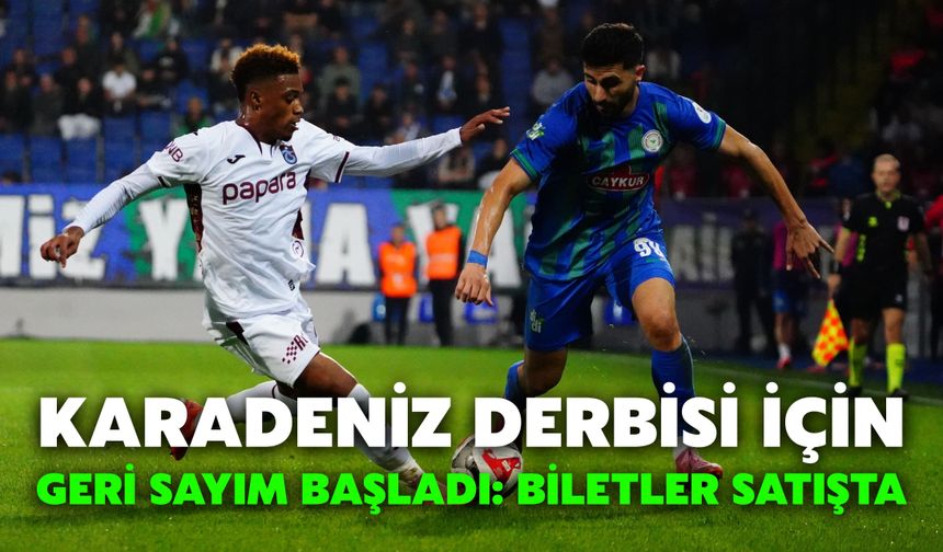 Karadeniz Derbisi İçin Geri Sayım Başladı: Biletler Satışta