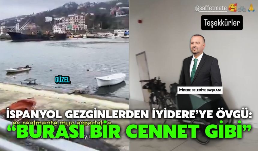 İspanyol Gezginlerden İyidere’ye Övgü: Burası Bir Cennet Gibi