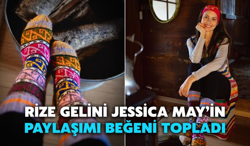 Rize Gelini Jessica May’in Paylaşımı Beğeni Topladı