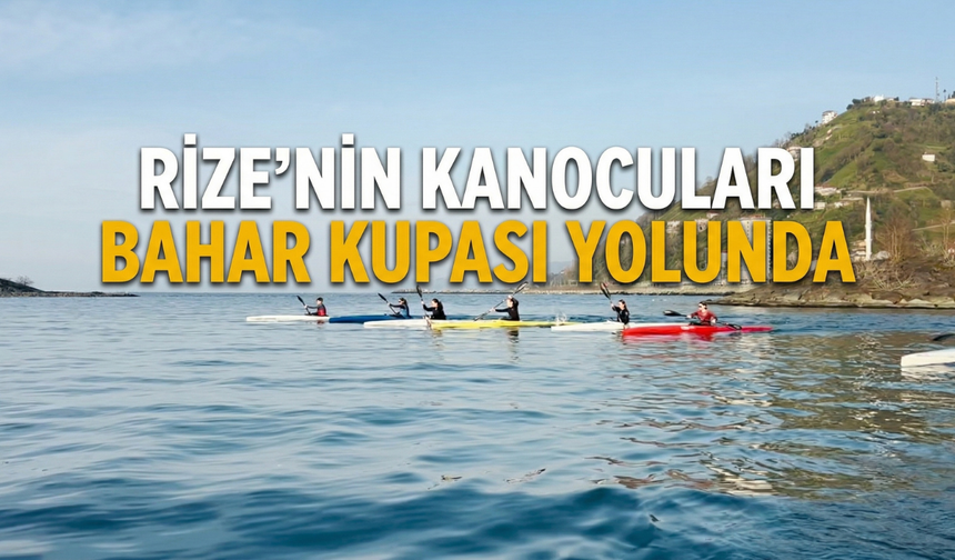 Rize’nin Kanocuları Bahar Kupası Yolunda