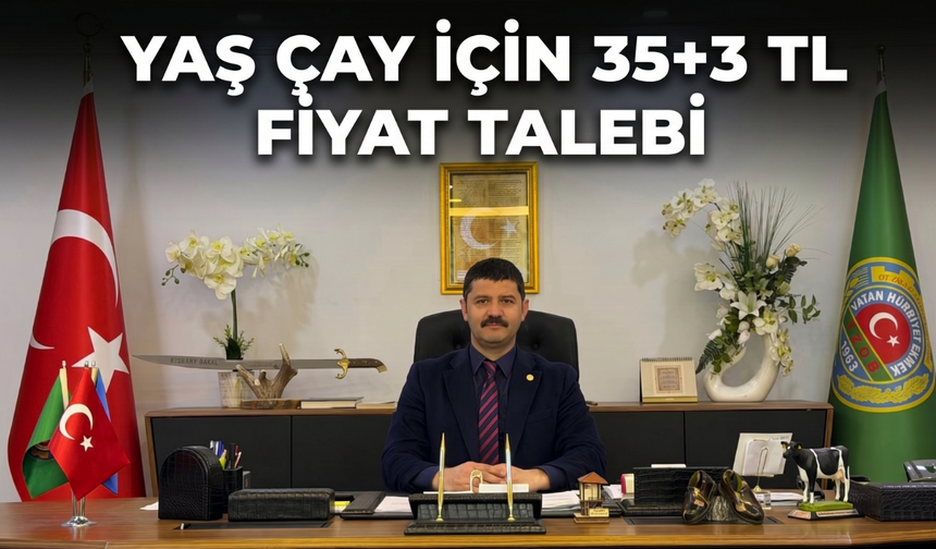 Yaş Çay İçin 35+3 Tl Fiyat Talebi