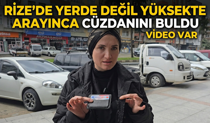 Rize’de Yerde Değil Yüksekte Arayınca Cüzdanını Buldu