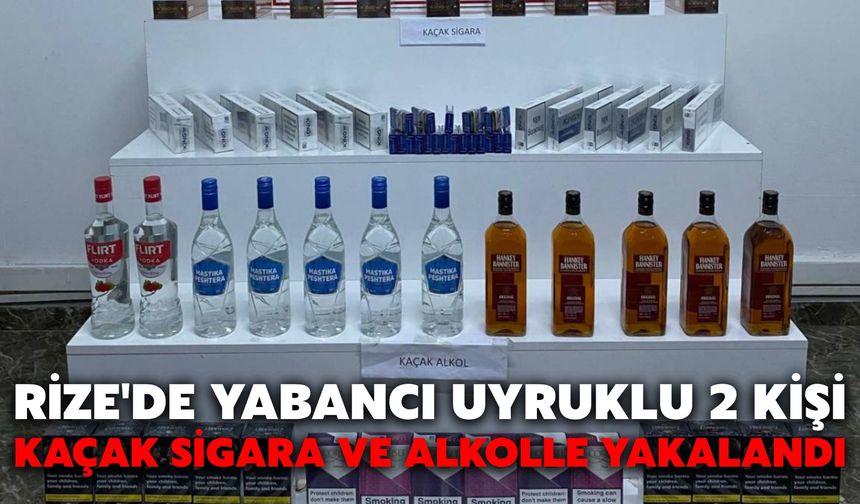 Rize'de Yabancı Uyruklu 2 Kişi Kaçak Sigara ve Alkolle Yakalandı