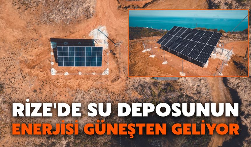 Rize'de Su Deposunun Enerjisi Güneşten Geliyor
