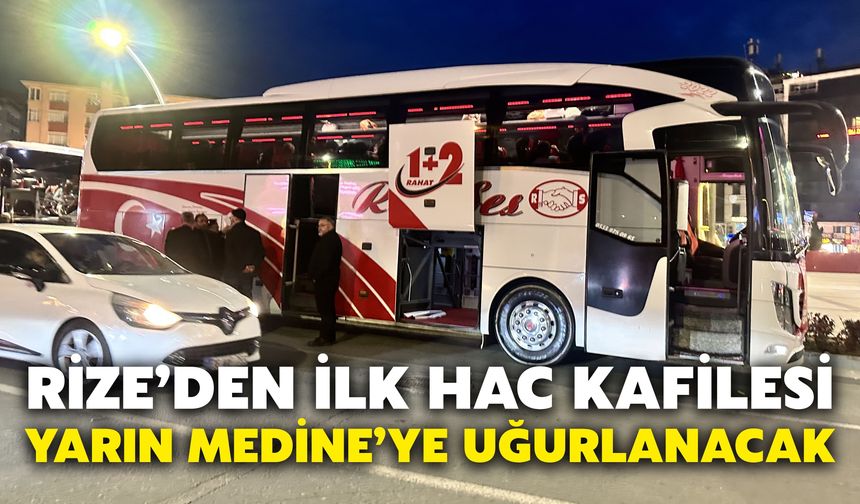 Rize’den İlk Hac Kafilesi Yarın Medine’ye Uğurlanacak