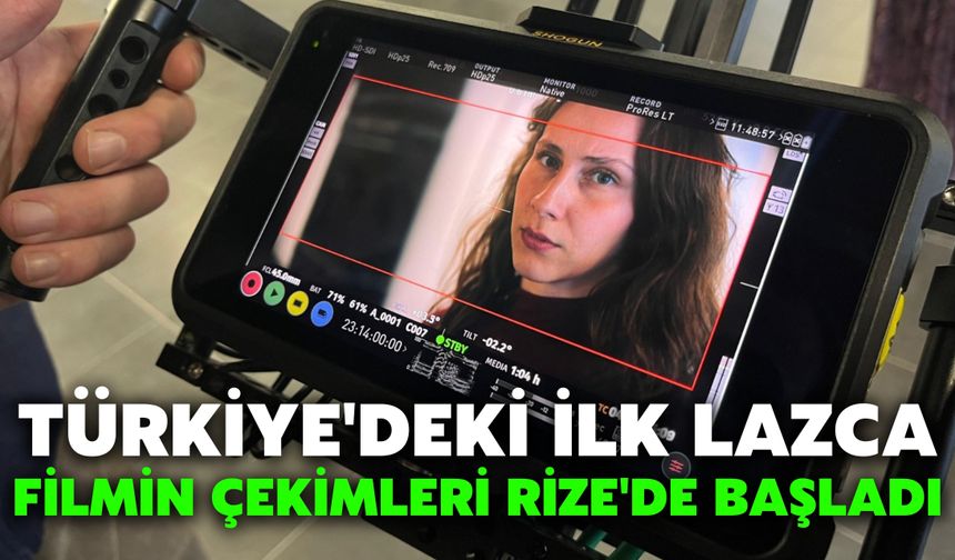Türkiye'deki İlk Lazca Filmin Çekimleri Rize'de Başladı