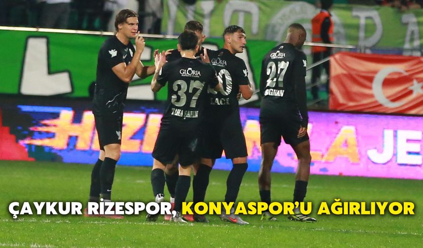Çaykur Rizespor, Konyaspor’u Ağırlıyor