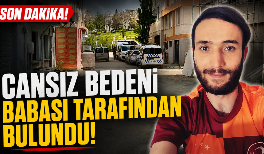 Cansız Bedeni Babası Tarafından Bulundu