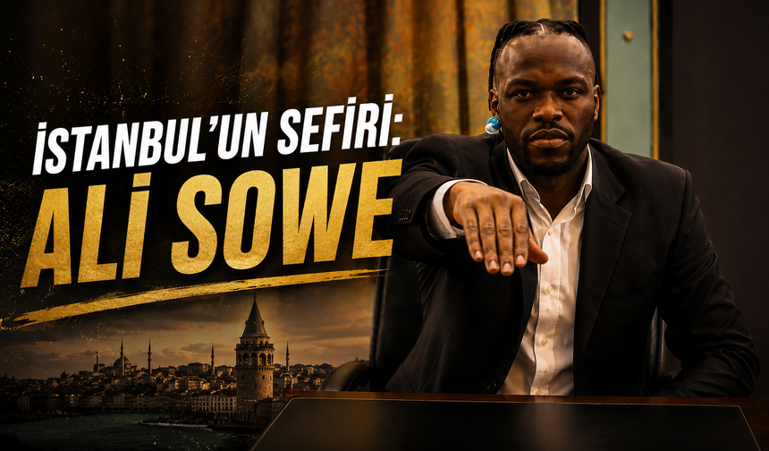 İstanbul'un Sefiri: Ali Sowe