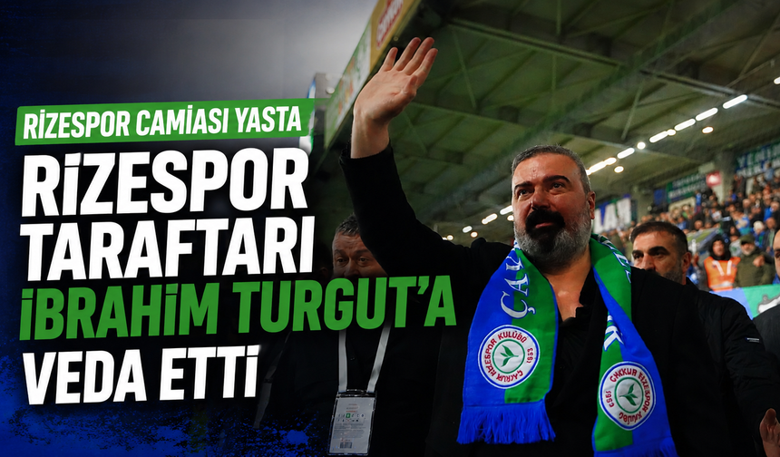 Rizespor Taraftarı İbrahim Turgut’a Veda Etti