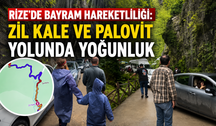 Rize’de Bayram Hareketliliği: Zil Kale ve Palovit Yolunda Yoğunluk