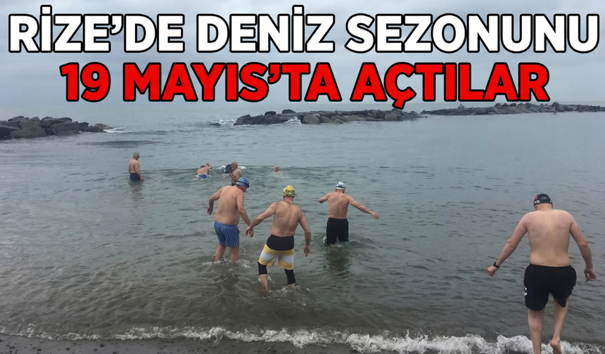 Rize'de Deniz Sezonunu 19 Mayıs'ta Açtılar