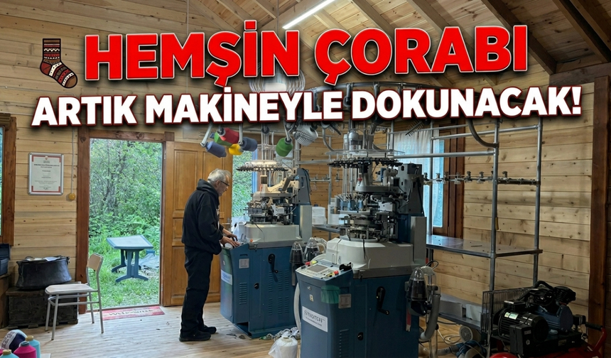 Hemşin Çorabında Seri Üretim Hamlesi