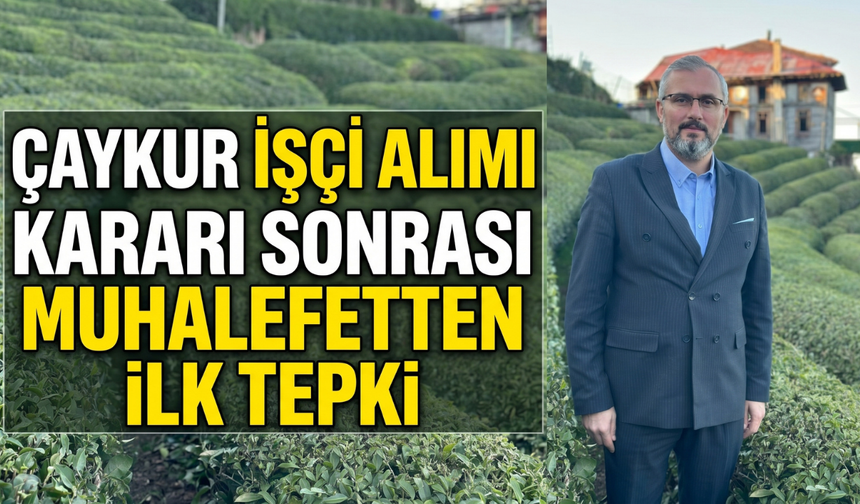 Çaykur Kararı Sonrası İlk Siyasi Çıkış