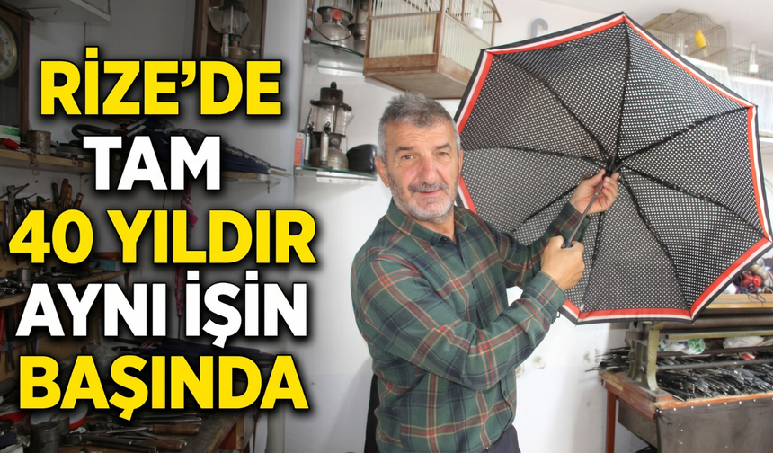 Rize’de Tam 40 Yıldır Aynı İşin Başında