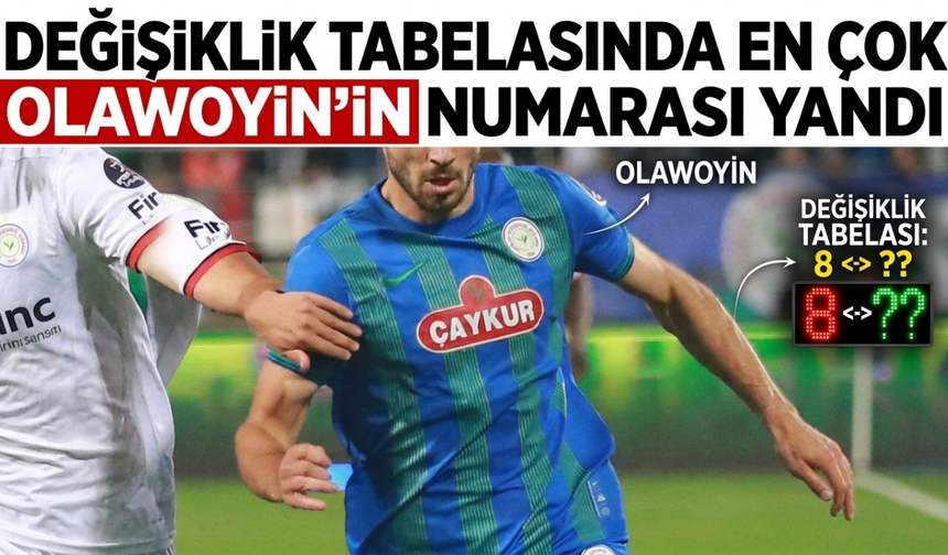 Değişikik Tabelasında En Çok Olawoyin'in Numarası Yandı